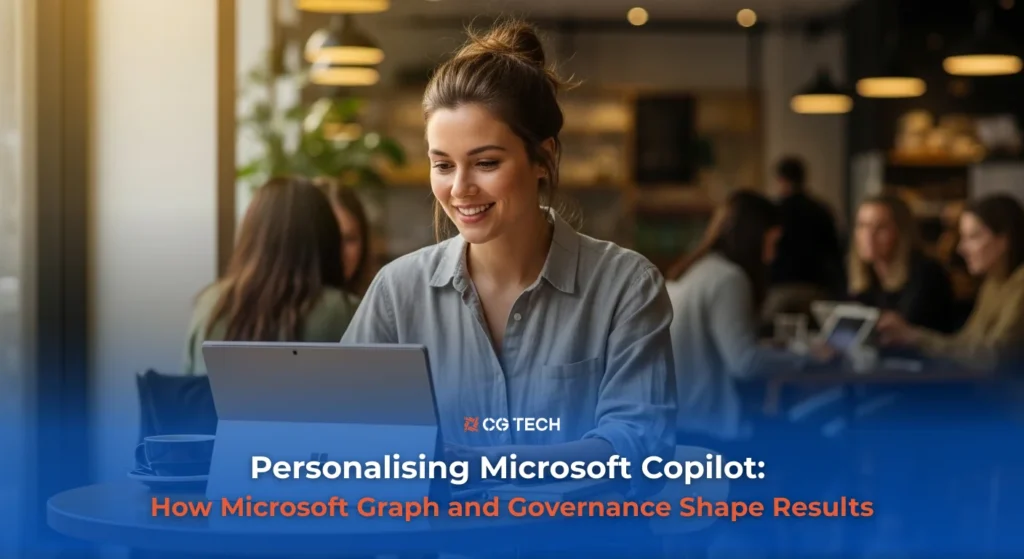 Smiling professional using a laptop in a modern café workspace with CG TECH branding and the text “Personalised Copilot Powered by Your Work Graph”.