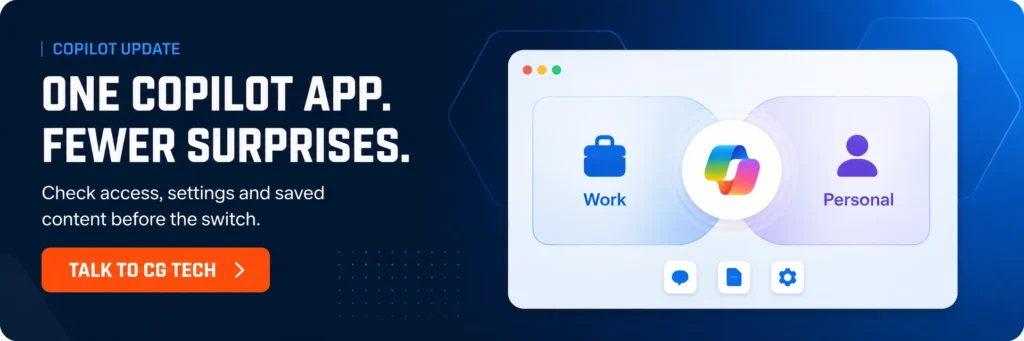 CG TECH banner showing a unified Microsoft Copilot app bringing Work and Personal accounts into one experience, with a reminder to check access, settings and saved content before the switch.